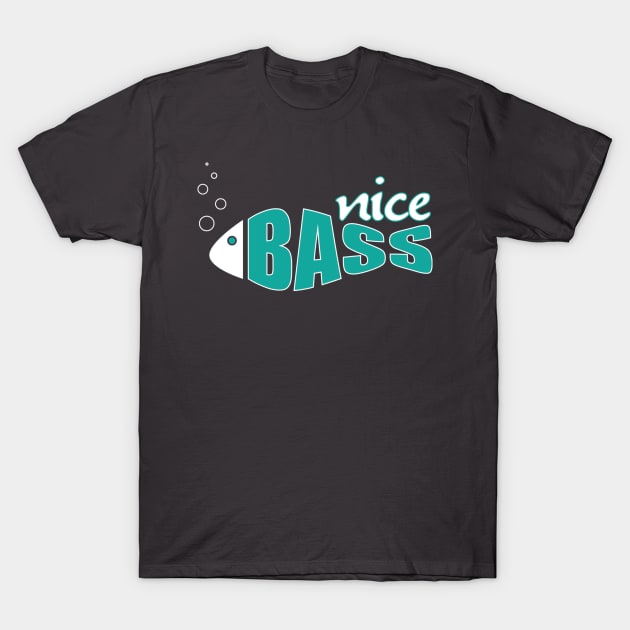 Nice Bass! T-Shirt by Beja